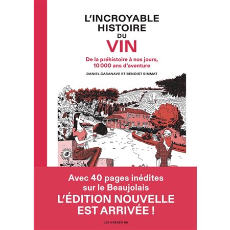 L'incroyable histoire du vin : De la préhistoire à nos jours : 10 000 ans d'aventure : Bande dessinée