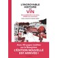 L'incroyable histoire du vin : De la préhistoire à nos jours : 10 000 ans d'aventure : Bande dessinée