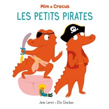 Mim et Crocus : Les petits pirates : Livre cartonné