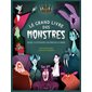 Le grand livre des monstres : Voyage à la découverte des monstres du monde