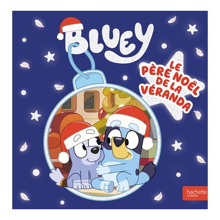 Le Père Noël de la véranda : Bluey : Couverture rigide