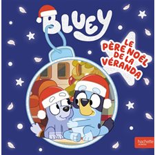 Le Père Noël de la véranda : Bluey : Couverture rigide