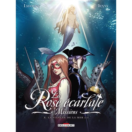 La rose écarlate : Missions T.10 : La fiancée de la mer T.02 : Bande dessinée