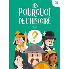 Les pourquoi de l'histoire T.02