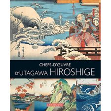 Chefs-d'oeuvre d'Utagawa Hiroshige : Albums Larousse