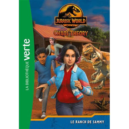 Jurassic World : Chaos theory T.03 : Le ranch de Sammy : Bibliothèque verte : 6-8