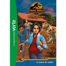 Jurassic World : Chaos theory T.03 : Le ranch de Sammy : Bibliothèque verte : 6-8