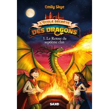 L'école secrète des dragons T.03 : Le retour du septième clan : 6-8