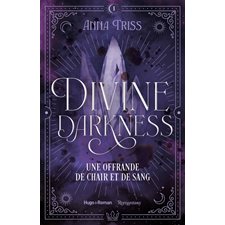 Divine darkness T.01 : Une offrande de chair et de sang : Romantasy