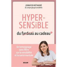 Hypersensible : Du fardeau au cadeau