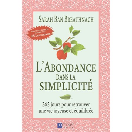 L'abondance dans la simplicité : 365 jours pour retrouver une vie joyeuse et équilibrée