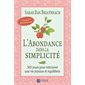 L'abondance dans la simplicité : 365 jours pour retrouver une vie joyeuse et équilibrée