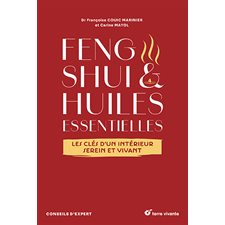 Feng shui & huiles essentielles : Les clés d'un intérieur serein et vivant