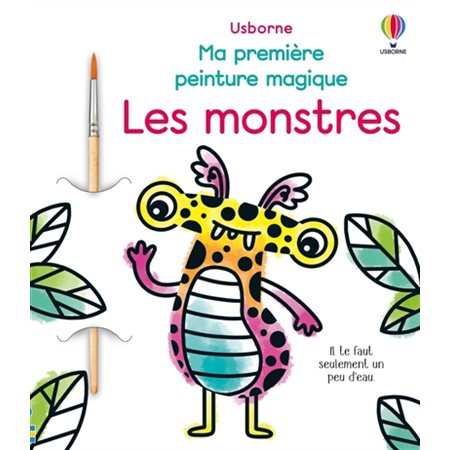 Les monstres : Ma première peinture magique : Dès 3 ans