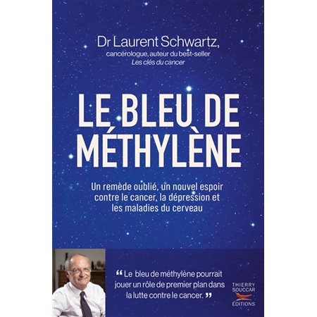 Le bleu de méthylène : Un remède oublié, un nouvel espoir contre le cancer, la dépression et les maladies du cerveau