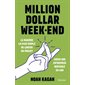 Million dollar week-end : La manière la plus simple de lancer un projet : Créer une entreprise rentable en 48h