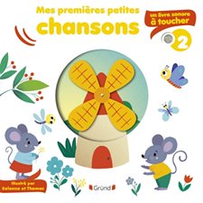 Mes premières petites chansons : Un livre sonore à toucher T.02 : Livre cartonné