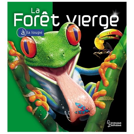 La forêt vierge : A la loupe