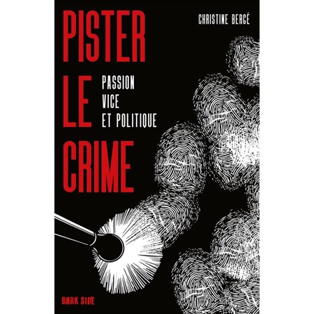 Pister le crime : Passion vice et politique : Dark side