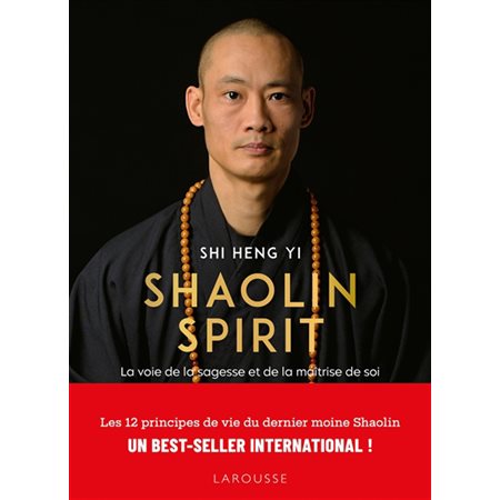 Shaolin spirit : La voie de la sagesse et de la maîtrise de soi