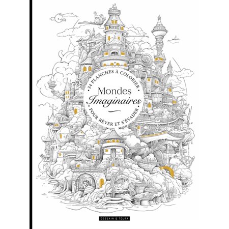 Mondes imaginaires : 34 planches à colorier pour rêver et s'évader