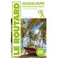 Guadeloupe : Saint-Martin, Saint-Barth + randonnées et plongées : 2025-2026 (Routard) : Le guide du routard