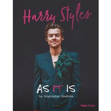 Harry Styles : As it is : La biographie illustrée, parfaitement indépendante et totalement non officielle