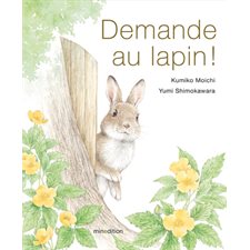 Demande au lapin ! : Couverture rigide