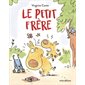 Le petit frère : Un livre cartonné Minedition : Livre cartonné