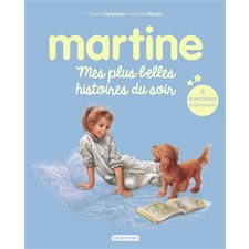 Martine : mes plus belles histoires du soir : 6 histoires à découvrir