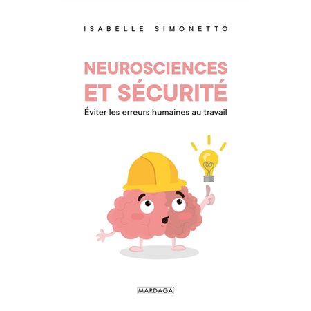 Neurosciences et sécurité : éviter les erreurs humaines au travail