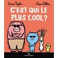 C'est qui le plus cool ? : Couverture rigide