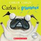 Carlos le grincheux : Carlos : Livre cartonné