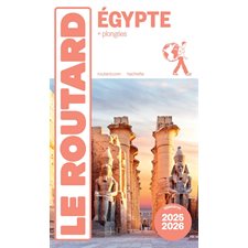 Egypte : + plongées : 2025-2026 (Routard) : Le guide du routard