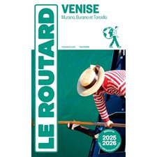 Venise : Murano, Burano et Torcello : 2025-2026 (Routard) : Le guide du routard