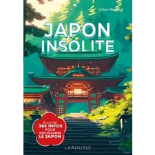 Japon insolite : Plus de 365 infos pour découvrir le Japon (Larousse)