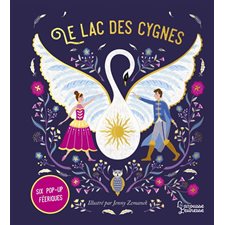 Le lac des cygnes : Six pop-up féeriques : Livre cartonné