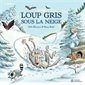 Loup gris sous la neige : Couverture rigide