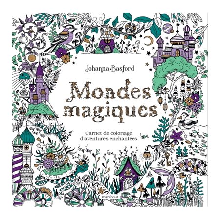 Mondes magiques : Carnet de coloriage d'aventures enchantées