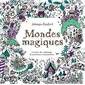 Mondes magiques : Carnet de coloriage d'aventures enchantées