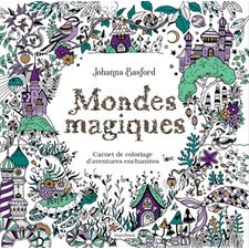 Mondes magiques : Carnet de coloriage d'aventures enchantées