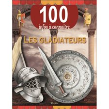 Les gladiateurs, 100 infos à connaître