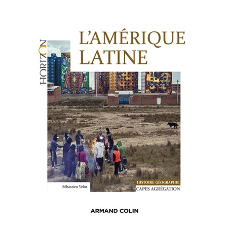 L'Amérique latine : Capes, agrégation, histoire géographie, Horizon