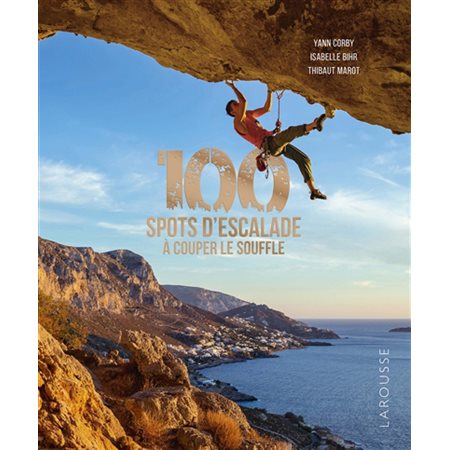 100 spots d'escalade à couper le souffle