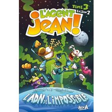 L'agent Jean ! : Saison 1, T.03 : L'ADN de l'impossible : Nouvelle édition 2025 : Bande dessinée