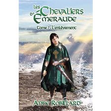 Les chevaliers d'Émeraude T.07 : L'enlèvement : Édition 2025