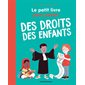 Le petit livre pour parler des droits des enfants : Les petits livres