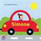 Simone : En voiture, en sous-marin ou en hélicoptère, Simone et son chat parcourent la terre entière !. Un livre à trou plein de surprises ! : Livre cartonné