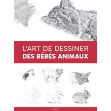 L'art de dessiner des bébés animaux : L'art de dessiner