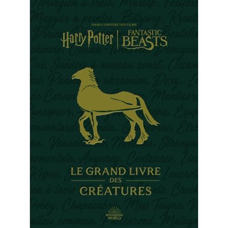 Le grand livre des créatures : Dans l'univers des films Harry Potter-Fantastic Beasts